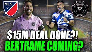 15 Million For Bertrame Inter Miami Prepares Signing To Help Messi