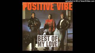Positive Vibe - Best Of My Love (Single Mix)