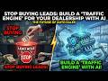 Stop Buying Leads: Build a "Traffic Engine" for Your Dealership with AI