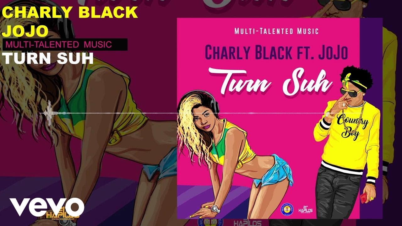 Charly Black - Turn Suh ft. JoJo - YouTube