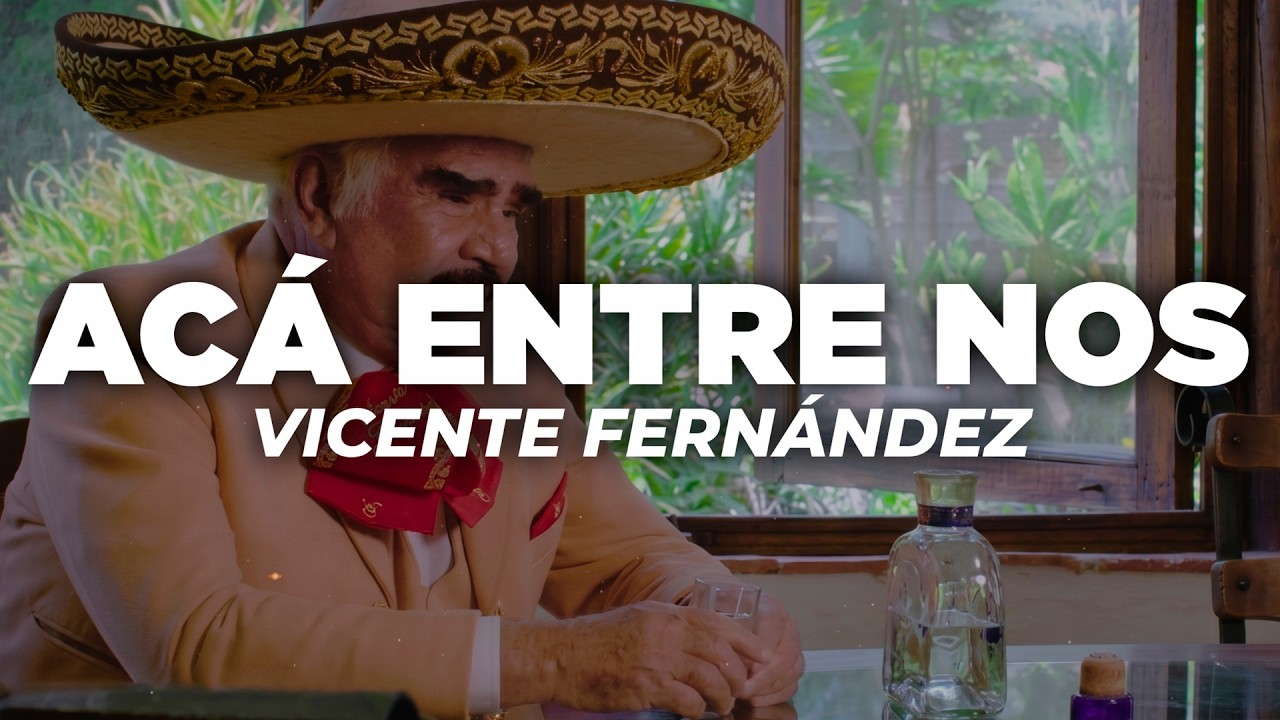 Vicente Fernández - Acá Entre Nos (Letra)