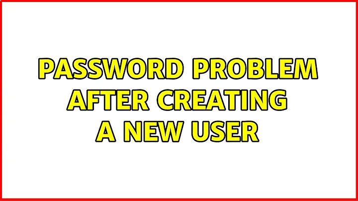 Ubuntu: Password problem after creating a new user