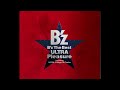 B&#39;z  BAD COMMUNICATION -ULTRA Pleasure Style-