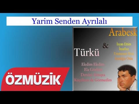 Yarim Senden Ayrılalı - Türkü Ve Arabesk (Official Video)