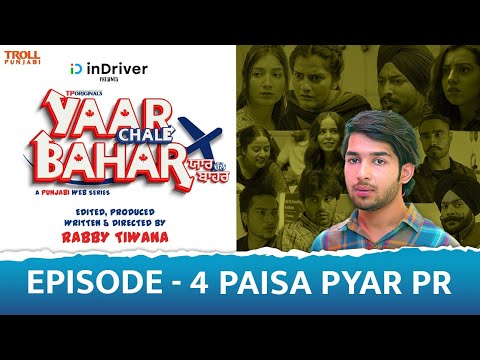 Yaar Chale Bahar | Episode 4 - Paisa Pyar PR | Latest Punjabi Web Series 2022