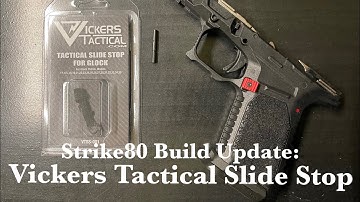 My Strike80 Build Update: Vickers Tactical - Tactical Slide Stop Lever