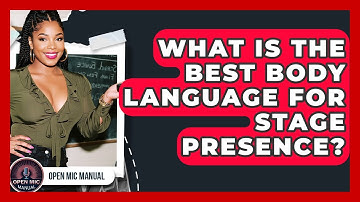 What Is The Best Body Language For Stage Presence? - Open Mic Manual