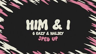 G-Eazy & Halsey - Him & I (sped up + lyrics) Resimi
