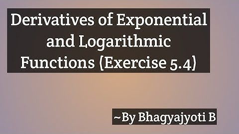 Derivatives of Exponential and Logarithmic Functions (Exercise 5.4)
