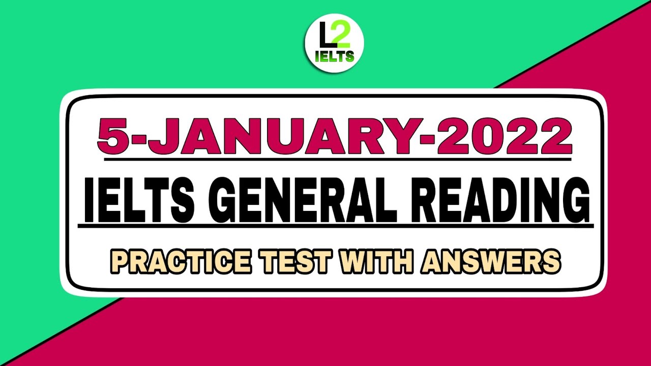 IELTS GENERAL READING TEST || 5-JANUARY-2022 || L2 IELTS ©