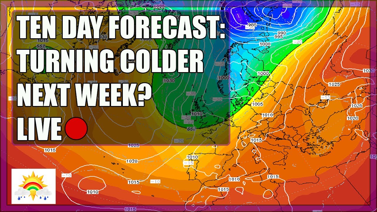 Ten Day Forecast: Turning Colder Next Week? [LIVE:🔴] - YouTube