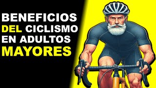 CICLISMO EN ADULTOS MAYORES: DESCUBRE LOS INCREÍBLES BENEFICIOS