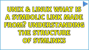 Unix & Linux: What is a symbolic link made from? Understanding the structure of symlinks