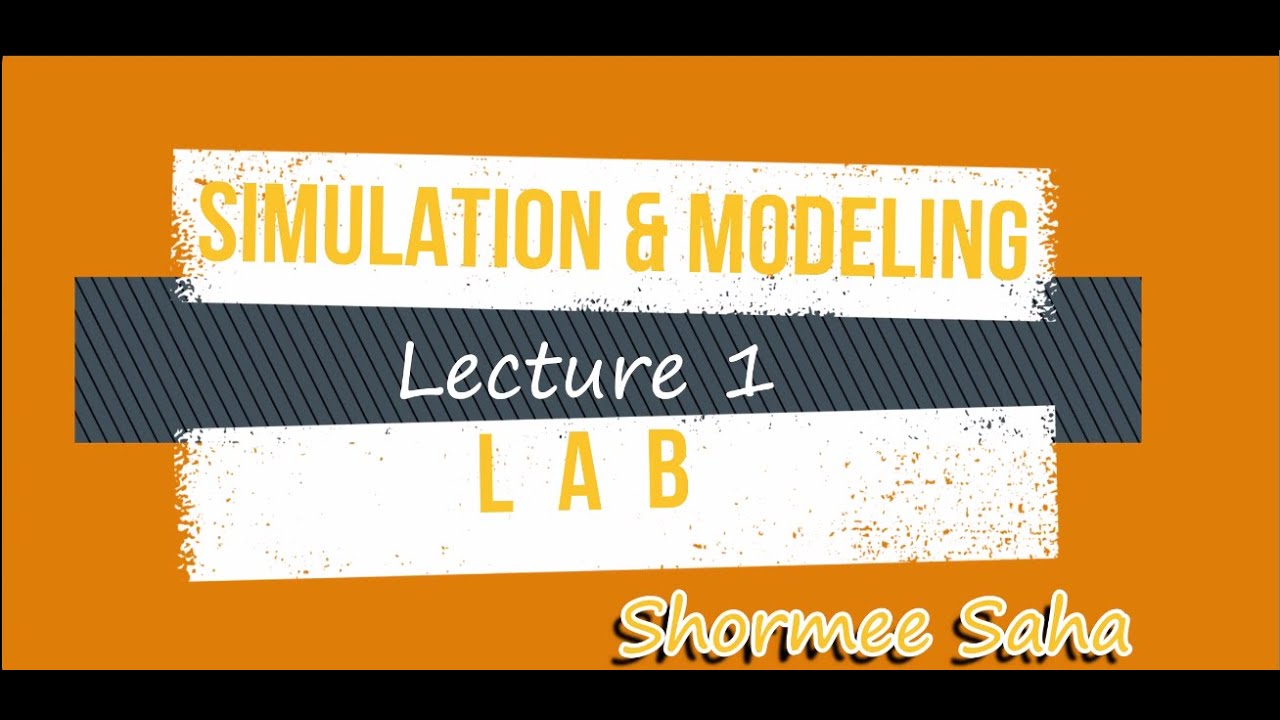 Simulation and Modeling Lab 1 | Introduction, Steps for Modeling(with Matlab) Class Lecture/tutorial