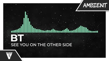 BT - See You On The Other Side