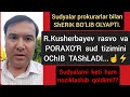 R.Kusherbayev bir sirni ochdi. Haromxo‘r sudyalar!! "Sudyalarning keti juda nozik bo‘p qoldimi?"