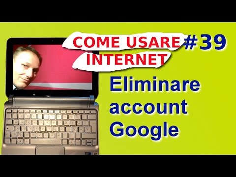 Come usare internet - 39 Come eliminare un account Google