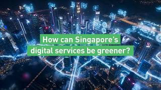How can Singapore's digital services be greener? How can Singapore's digital services be greener?