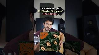 The Brilliance of “If I Needed Someone” (The Beatles)