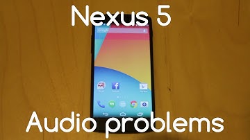 Nexus 5 Audio Speaker problems and solutions - Androidizen