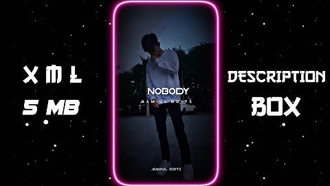 NOBODY 😈 || NEW TREND XML 👀💥 || NEW XML FILE 🎟🦋 || @Samiul_Editz