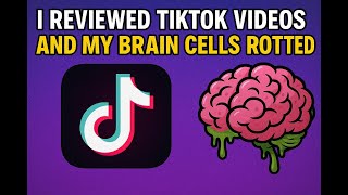 BrainRot:  Reviewed TikTok - Were Getting Dumber