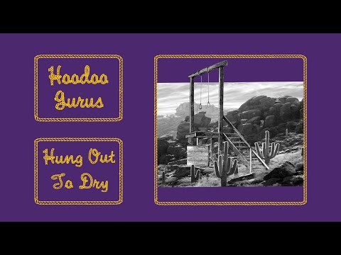 Hoodoo Gurus - Hung Out To Dry