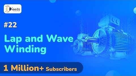 Lap and Wave Winding - DC Machines - Electrical Machine 1