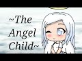 The Angel Child | A Sad Gacha Life Mini Movie ~ Love Story