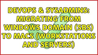 Celebrity DevOps & SysAdmins: Migrating from Windows Domain (SBS) to Macs (workstations and servers) Profile