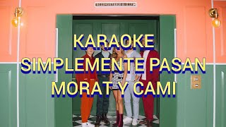 KARAOKE “SIMPLEMENTE PASAN / MORAT Y CAMI