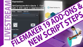 FileMaker 19 Add-On Modules Update, and Defining Let Functions, and Get(ContainerAttribute) Wealth