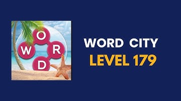 Word city  level 179 : solution, answer and solved