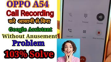 How To Call Recording Without Warning in Oppo A54 , Auto Call Recording in Oppo A54