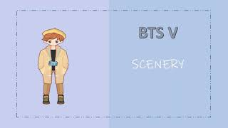 BTS V (KIM TAEHYUNG)- SCENERY