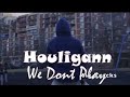 Houliganwassa x 6ix tracks  we dont play freestyle