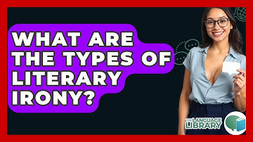 What Are The Types Of Literary Irony? - The Language Library