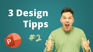 3 Design Tipps, um Deine PowerPoint Präsentation SOFORT zu verbessern - Teil 2