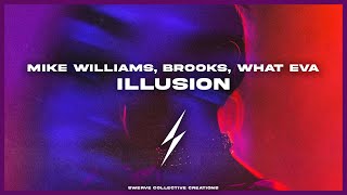 Mike Williams, Brooks, WHAT EVA - Illusion