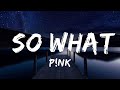 P!NK - So What (Lyrics) | Top Best Song