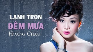 Lạnh Trọn Đêm Mưa [ HD ] - Hoàng Châu