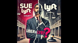 How To Sue Uber & Lyft As A Rideshare Driver