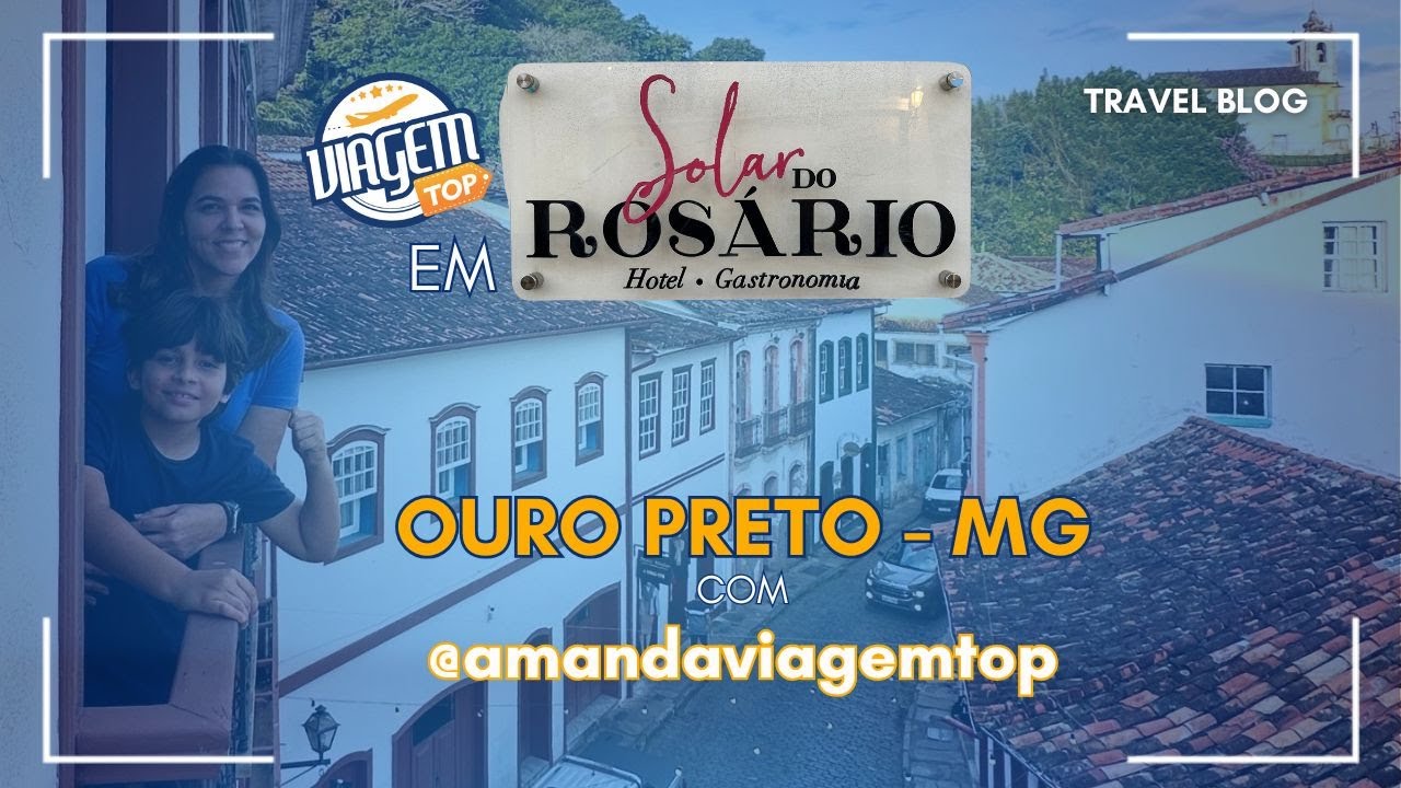 Conheça o Hotel Solar do Rosário em Ouro Preto - MG
