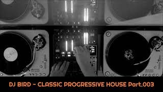 Download Lagu DJ BIRD - CLASSIC PROGRESSIVE HOUSE Part.003 MP3