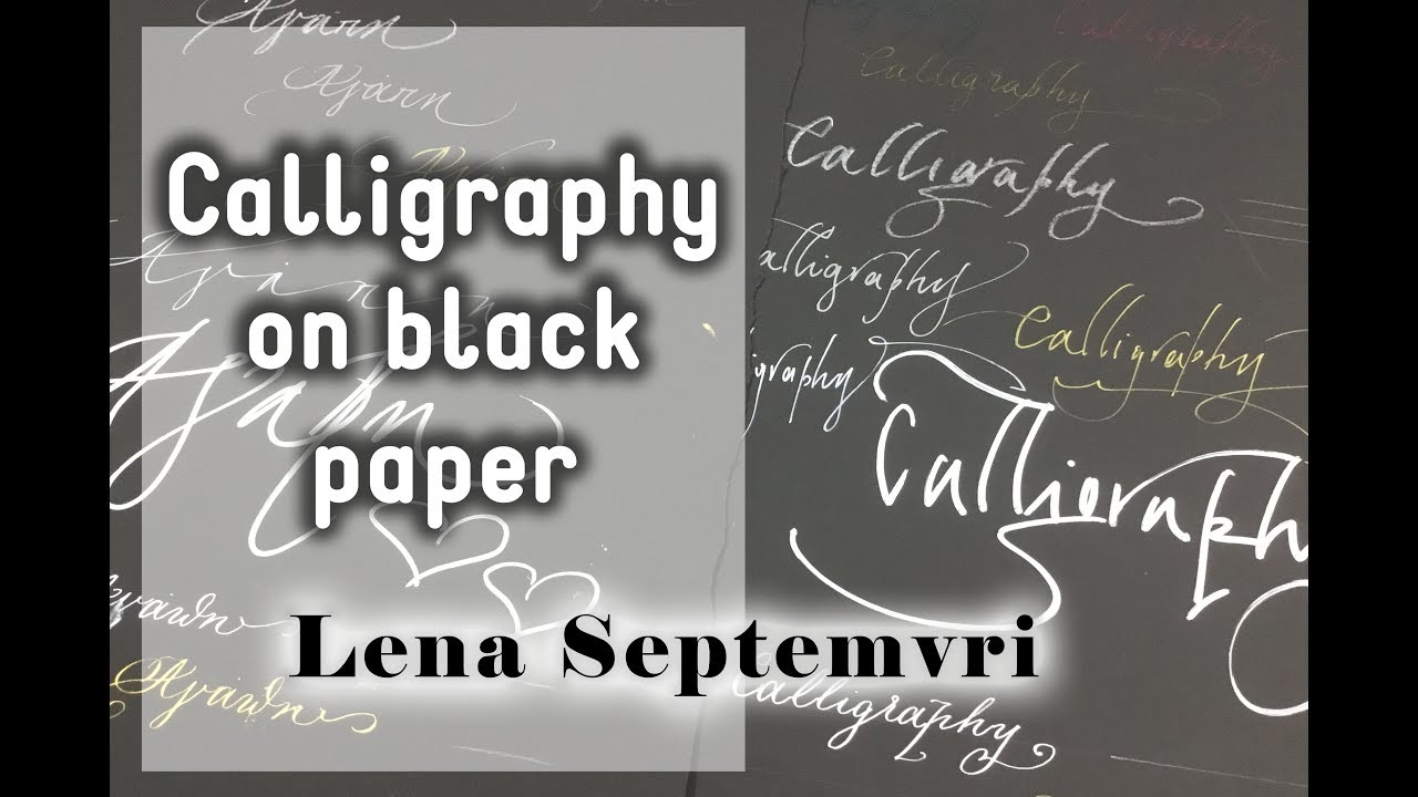 How to write Calligraphy on Black Paper Materials, Tools and Tips