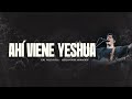 Ahí Viene Yeshua En Vivo Emi Valenzuela ArtesanosdeAdoracion 