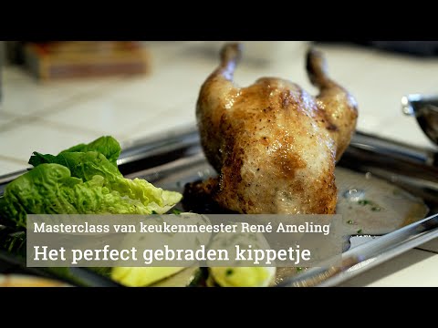 Het perfect gebraden kippetje, een masterclass