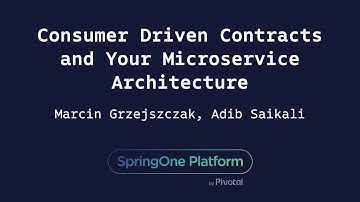 Consumer Driven Contracts and Your Microservice Architecture - Marcin Grzejszczak, Adib Saikali