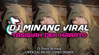 DJ MINANG TASISIAH DEK HARATO BREAKBEAT || DJ MINANG VIRAL TIK TOK TERBARU 2023