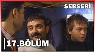 Serseri 17. Bölüm - FULL BÖLÜM